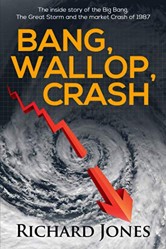 Bang, Wallop, Crash (A journey through the evolution of the London Stock Exchange and its many varied characters from the 1980's onwards.)