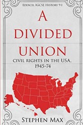 Divided Union: Civil Rights in the USA,1945-74 : Edexcel IGCSE History (9-1)