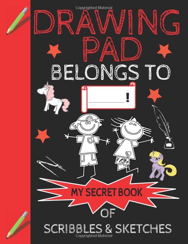 Drawing Pad Belongs to ______! My Secret Book of Scribbles and Sketches: Sketch book for Boys & Girls with 120+ Pages of 8.5"x11" Blank Paper for ... For Kids Kids Age 4,5,6,7,8,9,10,11 and 12 )