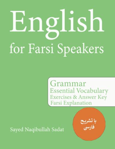 English for Farsi Speakers : Grammar Essential Vocabulary Exercises and Answer Key Farsi Explanation