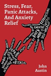 Stress, Fear, Panic Attacks, and Anxiety Relief