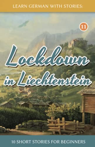 Lockdown in Liechtenstein - 10 Short Stories For Beginners