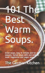101 The Best Warm Soups.