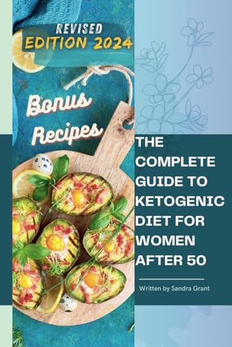 The Complete Guide to the Ketogenic Diet for Women After 50