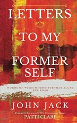 Letters To My Former Self: Words of wisdom from further along the road.