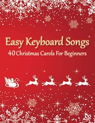 Easy Keyboard Songs - 40 Christmas Carols For Beginners