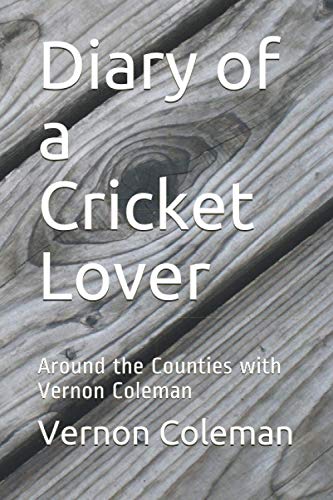 Diary of a Cricket Lover: Around the Counties with Vernon Coleman
