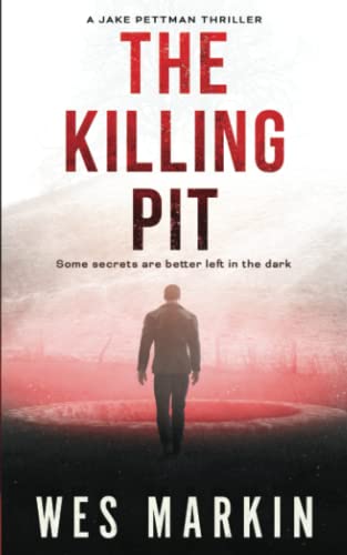 The Killing Pit: The start of an adrenaline pumping new crime series for 2021 from the author of One Last Prayer for the Rays (Jake Pettman)