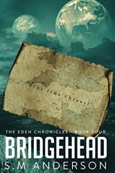 Bridgehead: The Eden Chronicles - Book Four