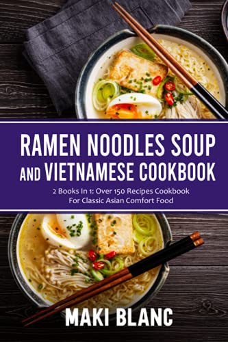 Ramen Noodle Soup And Vietnamese Cookbook