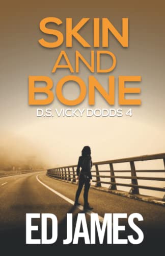 Skin and Bone: A Scottish Detective Mystery (DS Vicky Dodds Scottish Crime Thrillers)