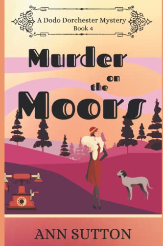 Murder on the Moors (A Dodo Dorchester Mystery)