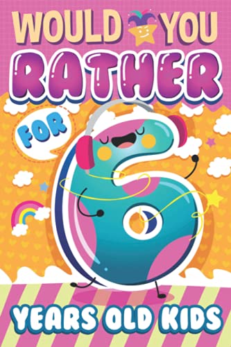 Would You Rather ? For 6 Years Old Kids