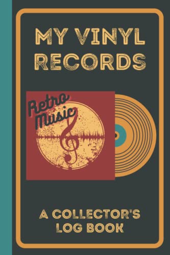 My Vinyl Records, A Collector's Log Book: Prompted Retro Notebook Log to Track and Review Your Music Albums