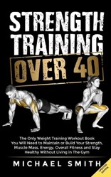 Strength Training Over 40