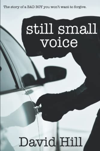 Still Small Voice: The Story of a Bad Boy You Won't Want to Forgive