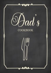 Dad's Cookbook: Fill in the Blank Cookbook and Recipe Organizer to Collect Your Most Treasured Family Meals