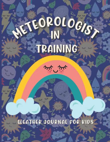 Weather Journal for Kids: Meteorologists in Training Notebook for children to record daily and weekly weather observations. Fun Kawaii themed weather cover design.