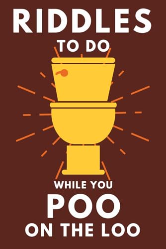 Smart, Alex - Riddles To Do While You Poo On The Loo: Funny Bathroom Reader For Adults & Teens (Alex Smart's Bathroom Readers)