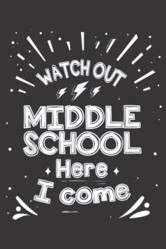 Watch Out Middle school Here I Come Good Good: Daily Planner Notepad To Do Schedule, Medium 6x9 Inches, 110 Pages, Printed Cover