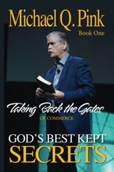 God's Best Kept Secrets - Book 1: Taking Back The Gates of Commerce
