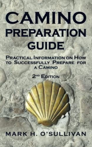 Camino Preparation Guide: Practical Information on How to Successfully Prepare for a Camino