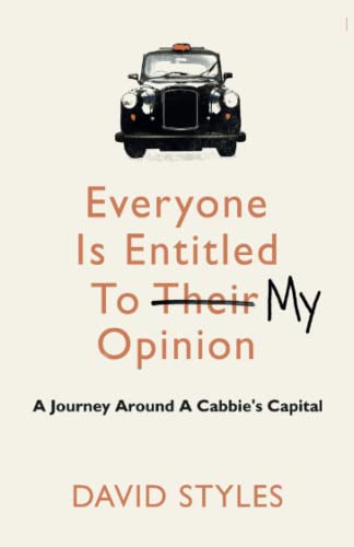 Everyone is Entitled to My Opinion: A Journey Around A Cabbie's Capital