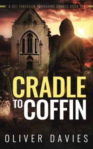 Cradle to Coffin (A DCI Thatcher Yorkshire Crimes)