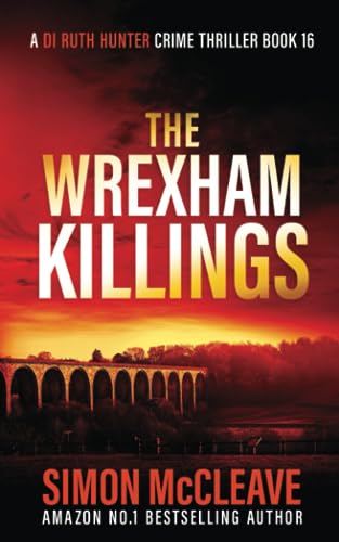 The Wrexham Killings: A Snowdonia Murder Mystery (A DI Ruth Hunter Crime Thriller)