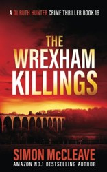 The Wrexham Killings: A Snowdonia Murder Mystery (A DI Ruth Hunter Crime Thriller)