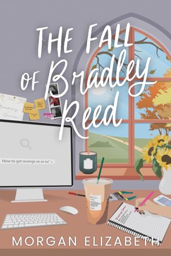The Fall of Bradley Reed: A Grumpy Sunshine Revenge Romance (Season of Revenge Series)