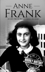 Anne Frank: A Life from Beginning to End (Large Print Biography Books)
