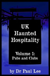 UK Haunted Hospitality: Volume 1: Pubs and Clubs