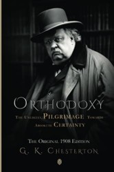 Orthodoxy the Unlikely Pilgrimage Towards Absolute Certainty