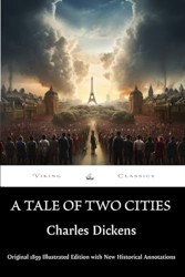 A Tale of Two Cities (Annotated): Original 1859 Illustrated Edition with New Historical Annotations