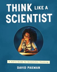 Think Like a Scientist