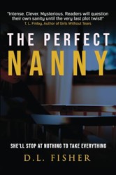 The Perfect Nanny: She'll Stop at Nothing to Take Everything