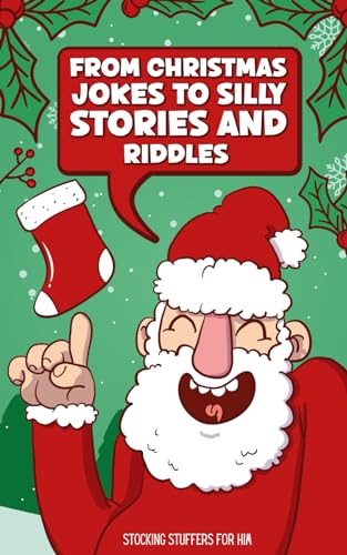 Stocking Stuffers for Him: Book: From Christmas Jokes to Silly Stories and Riddles - Gifts for Men Who Want Nothing - Perfect Gift for Men (Stocking Stuffers for Men)