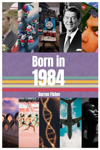 Born in 1984: Birthday Yearbook. Ideal gift for anyone born in 1984.