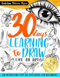 30 Days Learning to Draw Like an Artist