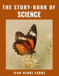 The story-book of science (Classics and Annotated)