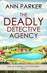 The Deadly Detective Agency (Abigail Summers Cozy Mysteries)