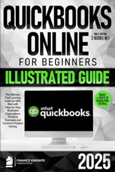 QuickBooks Online for Beginners Bible Edition [2 Books in 1]: The Ultimate Fast Learning Guide for QBO, filled with Step-by-Step Illustrated Explanations, Practical Examples and Common Problem Solving