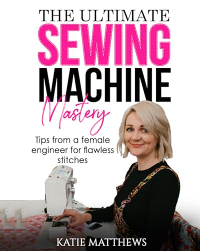 The Ultimate Sewing Machine Mastery: Tips from a Female Engineer for Flawless Stitches