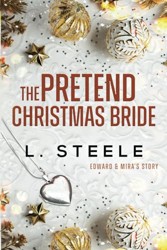 Pretend Christmas Bride : Edward and Mira's Story. Standalone Marriage of Convenience Christmas Romance