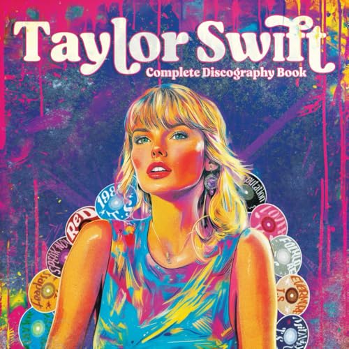Taylor Swift: Complete Discography Book : Facts, Quotes, and Stats for Every Taylor Swift Song