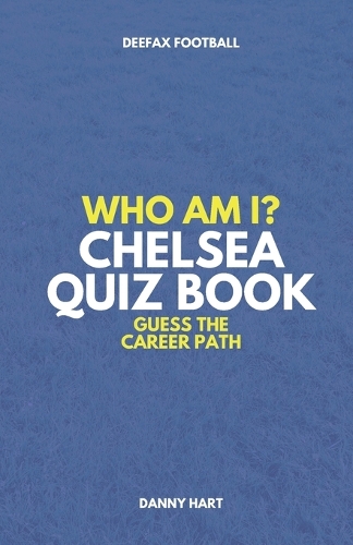 Who Am I? Chelsea FC Quiz Book