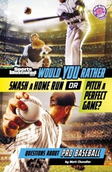 Would You Rather Smash a Home Run or Pitch a Perfect Game?