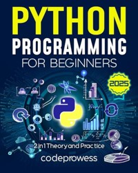 Python Programming for Beginners : The Complete Python Coding Crash Course - Boost Your Growth with an Innovative Ultra-Fast Learning Framework and Exclusive Hands-On Interactive Exercises and Projects