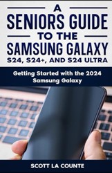 A Seniors Guide to the S24, S24+ and S24 Ultra